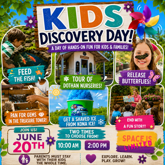 🦋 Kid's Discovery Day at Dothan Nurseries 2PM Experience🌿